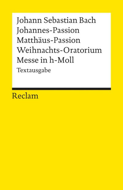 Johannes-Passion / Matthäus-Passion / Weihnachts-Oratorium / Messe in h-Moll