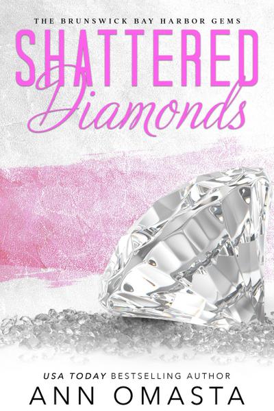 Shattered Diamonds (Brunswick Bay Harbor Gems, #1)