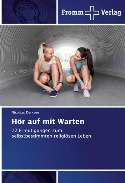 Hör auf mit Warten