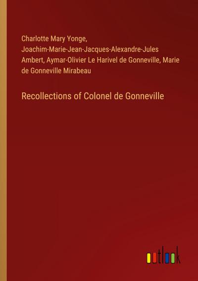 Recollections of Colonel de Gonneville