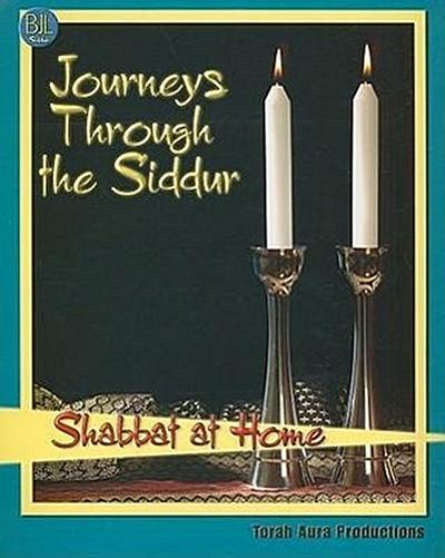 Journeys Through the Siddur - Shabbat At Home