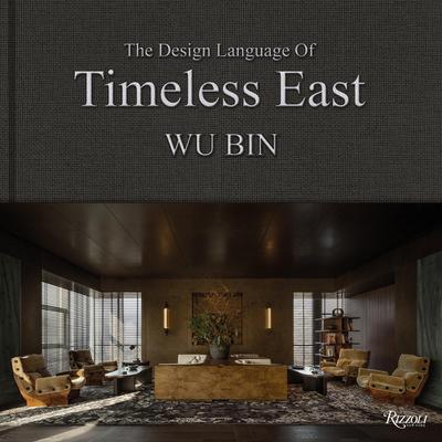 Wu Bin: The Design Language of Timeless East