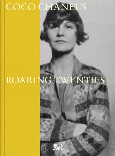 Coco Chanel: Roaring Twenties - Fashion, Art and Culture of the 1920s Riviera | Official Exhibition Catalogue