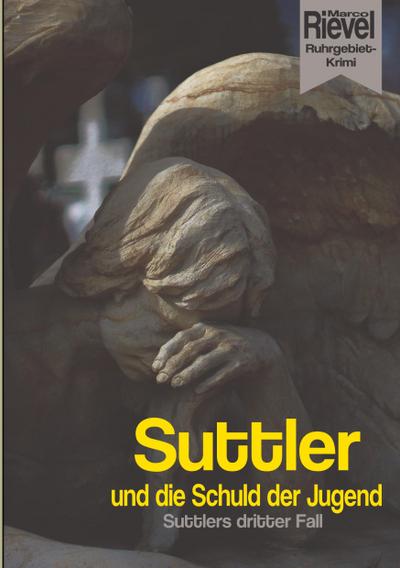Suttler und die Schuld der Jugend
