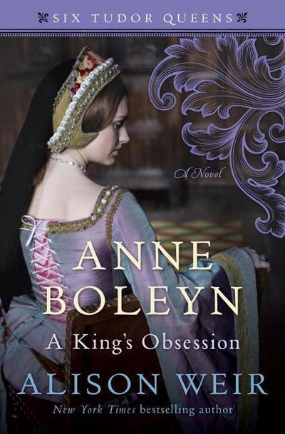 Anne Boleyn, a King’s Obsession