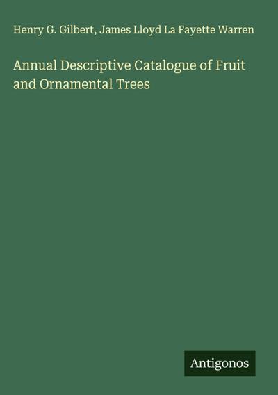 Annual Descriptive Catalogue of Fruit and Ornamental Trees