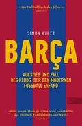 BARCA. Aufstieg und Fall des Klubs, der den modernen Fußball erfand