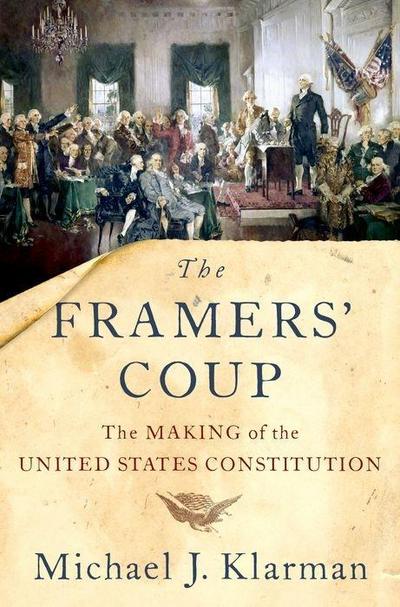 The Framers’ Coup