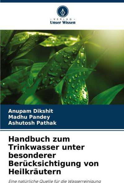 Handbuch zum Trinkwasser unter besonderer Berücksichtigung von Heilkräutern