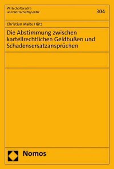 Die Abstimmung zwischen kartellrechtlichen Geldbußen und Schadensersatzansprüchen