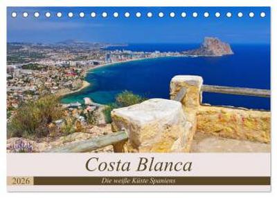 Costa Blanca - Die weiße Küste Spaniens (Tischkalender 2026 DIN A5 quer), CALVENDO Monatskalender