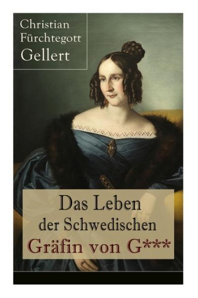 Das Leben der Schwedischen Gräfin von G***