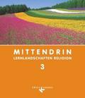 Mittendrin - Unterrichtswerk für katholische Religionslehre - Lernlandschaften Religion Gymnasium/Sekundarstufe I - Baden-Württemberg und Niedersachsen - Band 3: 9./10. Schuljahr