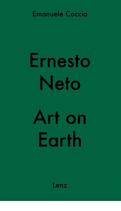 Coccia, E: Ernesto Neto. Art on Earth