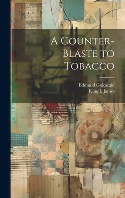 A Counter-Blaste to Tobacco
