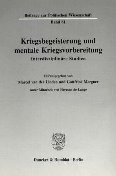 Kriegsbegeisterung und mentale Kriegsvorbereitung.