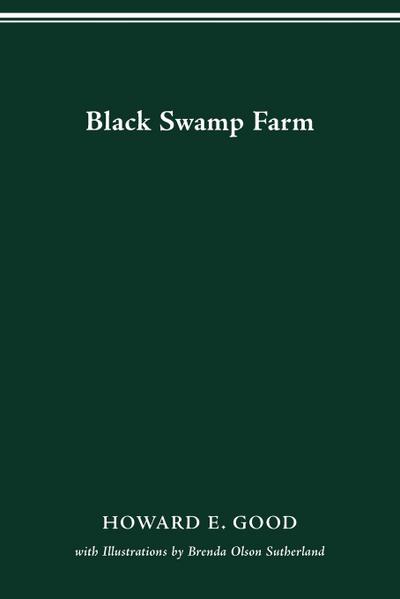 BLACK SWAMP FARM - Howard E. Good