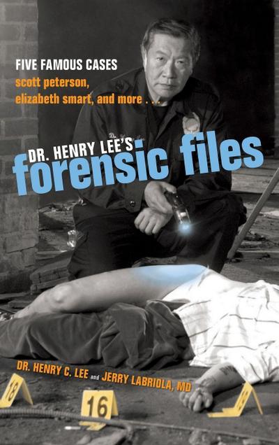 Dr. Henry Lee’s Forensic Files