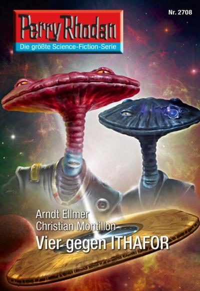 Perry Rhodan 2708: Vier gegen ITHAFOR