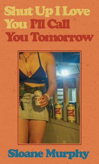 Shut Up, I Love You, I’ll Call You Tomorrow