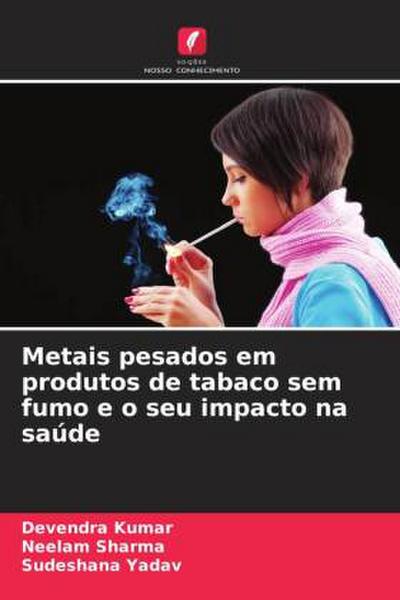 Metais pesados em produtos de tabaco sem fumo e o seu impacto na saúde