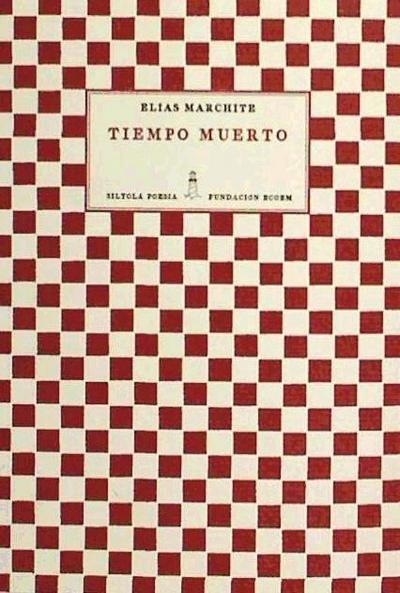 Marchite Lorente, E: Tiempo muerto