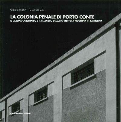 La colonia penale di Porto Conte. Il sistema carcerario e il restauro dell’architettura moderna in Sardegna
