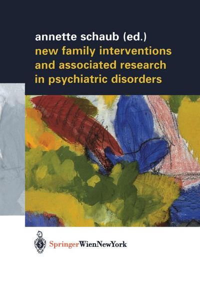 New Family Interventions and Associated Research in Psychiatric Disorders