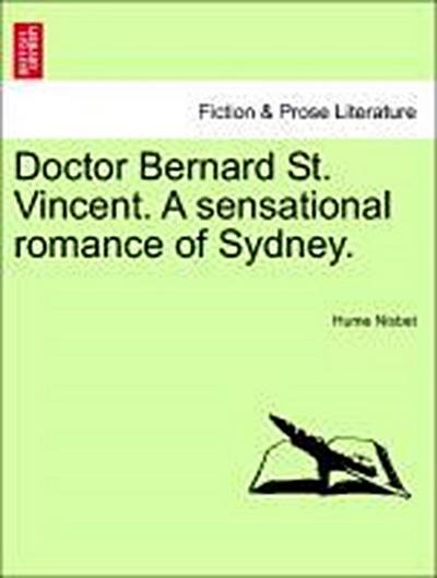 Doctor Bernard St. Vincent. a Sensational Romance of Sydney.