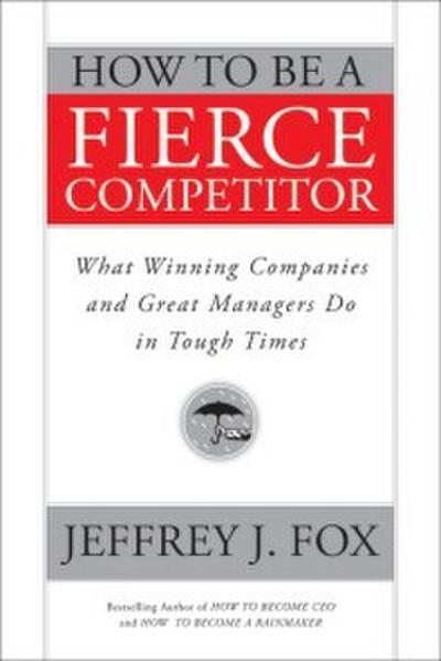 How to Be a Fierce Competitor