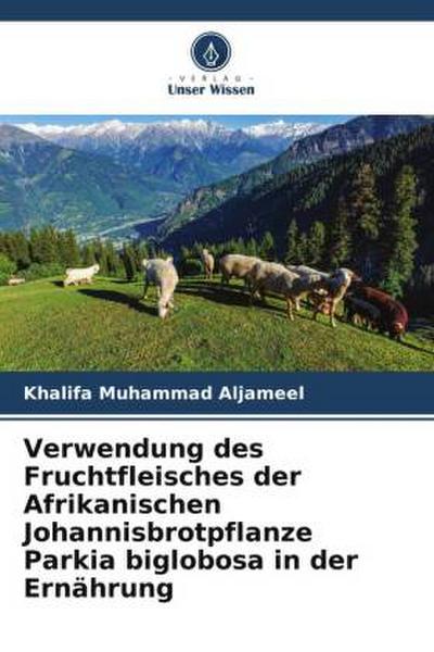 Verwendung des Fruchtfleisches der Afrikanischen Johannisbrotpflanze Parkia biglobosa in der Ernährung