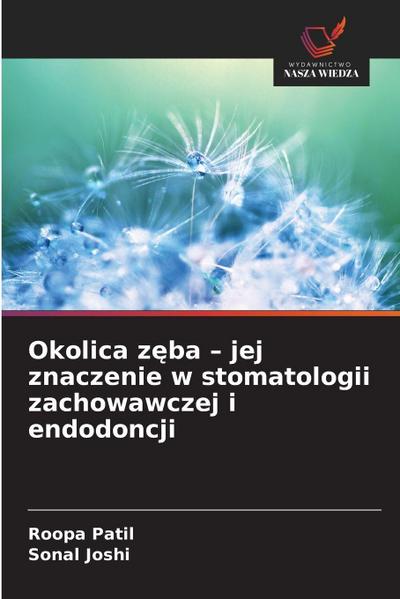 Okolica z¿ba - jej znaczenie w stomatologii zachowawczej i endodoncji