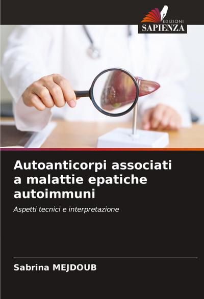 Autoanticorpi associati a malattie epatiche autoimmuni