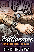 Billionaire Bad Boy Forced Bride Romance (Arranged Marriage, Reluctant Wedding Romance, #1)