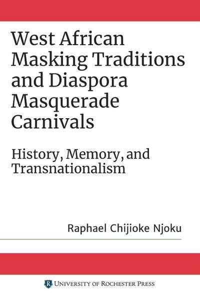 West African Masking Traditions and Diaspora Masquerade Carnivals