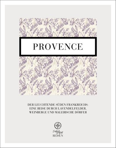 Provence - der leuchtende Süden