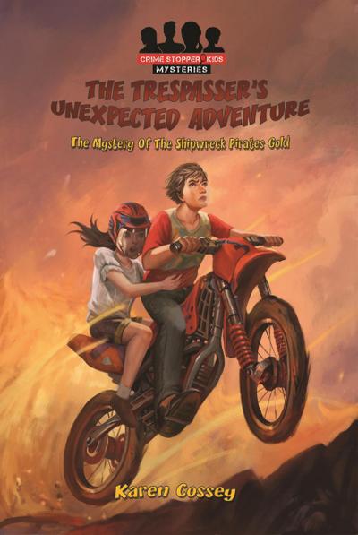 The Trespasser’s Unexpected Adventure: The Mystery of the Shipwreck Pirates Gold (Crime Stopper Kids Mysteries, #1)