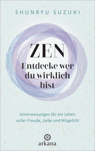 Zen - Entdecke wer du wirklich bist