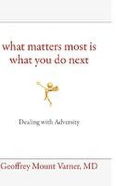 What Matters Most Is What You Do Next
