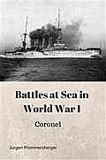 Battles at Sea in World War I: Coronel