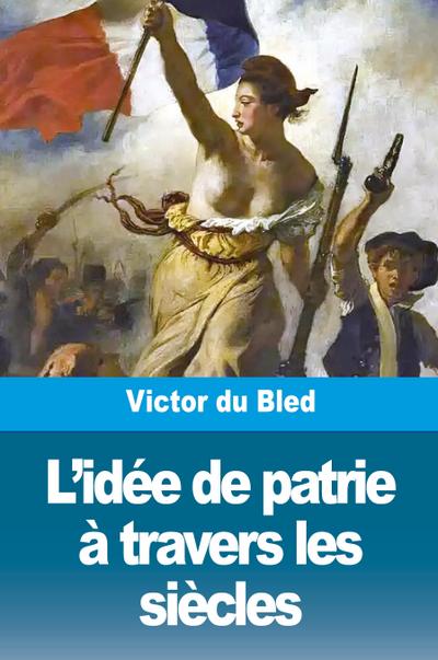 L’idée de patrie à travers les siècles