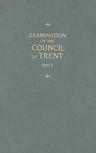 Chemnitz’s Works, Volume 2 (Examination of the Council of Trent II)