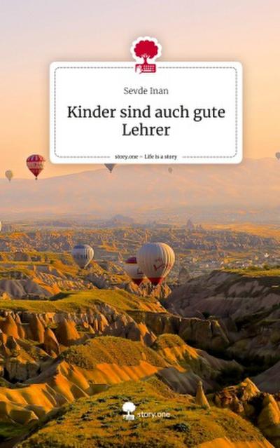 Kinder sind auch gute Lehrer. Life is a Story - story.one