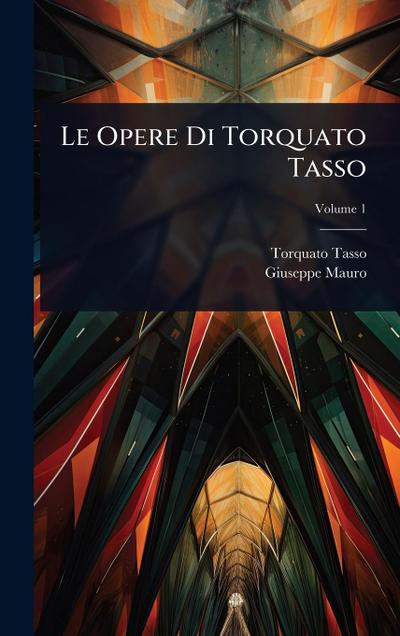 Le Opere Di Torquato Tasso