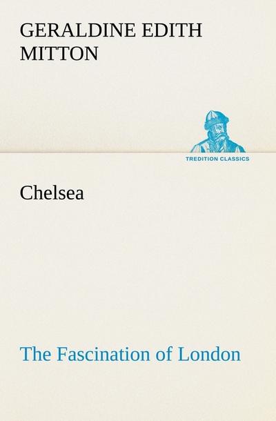 Chelsea The Fascination of London