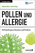 Pollen und Allergie: Pollenallergie erkennen und lindern (Ratgeber der MedUni Wien)