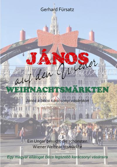 János auf den Wiener Weihnachtsmärkten