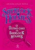 O último caso de Sherlock Holmes