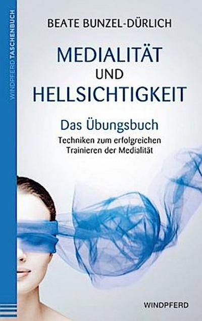Medialität und Hellsichtigkeit - Das Übungsbuch