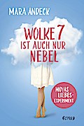 Wolke 7 ist auch nur Nebel: Moyas Liebesexperiment